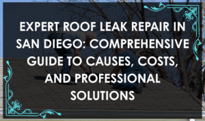 Roof Leak Repair San Diego: San Diego roof technician inspecting roof for leaks